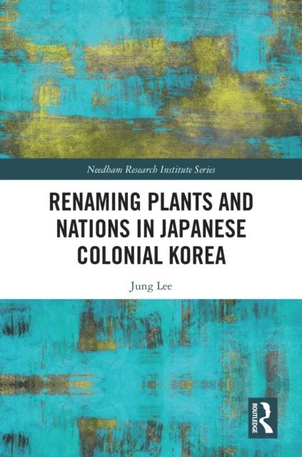 Jung Lee - Renaming Plants and Nations in Japanese Colonial Korea, E-bok
