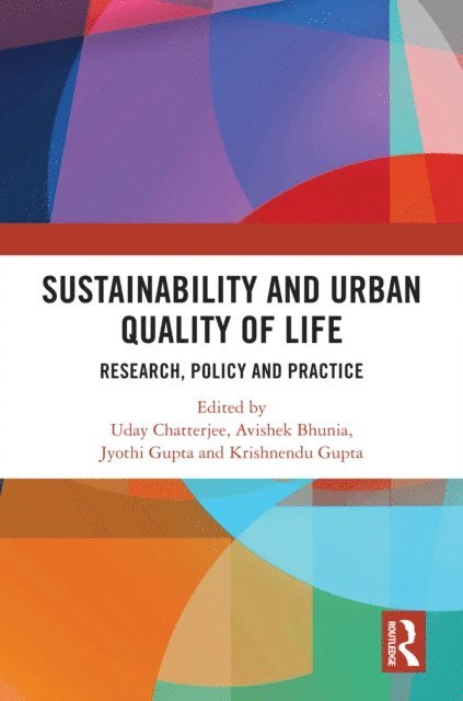 Krishnendu Gupta, Jyothi Gupta, Avishek Bhunia, Uday Chatterjee - Sustainability and Urban Quality of Life, E-bok