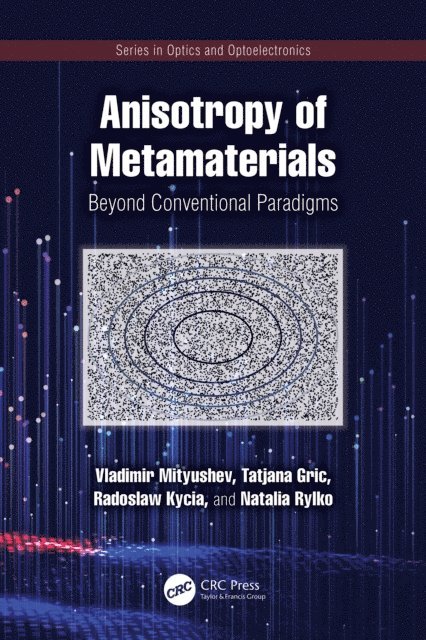 Natalia Rylko, Radoslaw Kycia, Tatjana Gric, Vladimir Mityushev - Anisotropy of Metamaterials, E-bok