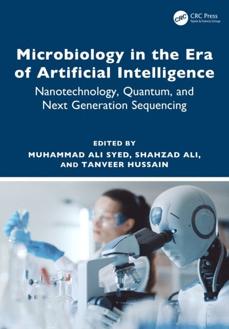 Tanveer Hussain, Shahzad Ali, Muhammad Ali Syed - Microbiology in the Era of Artificial Intelligence, E-bok