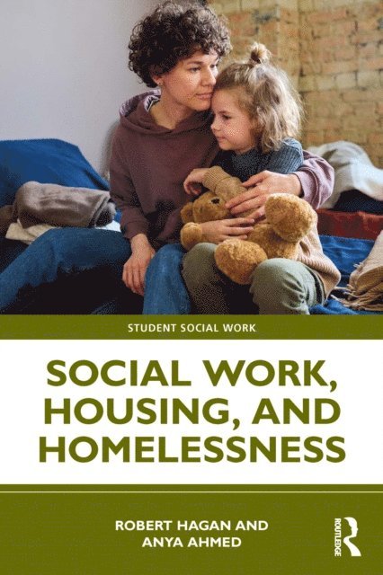 Anya Ahmed, Robert Hagan - Social Work, Housing, and Homelessness, E-bok