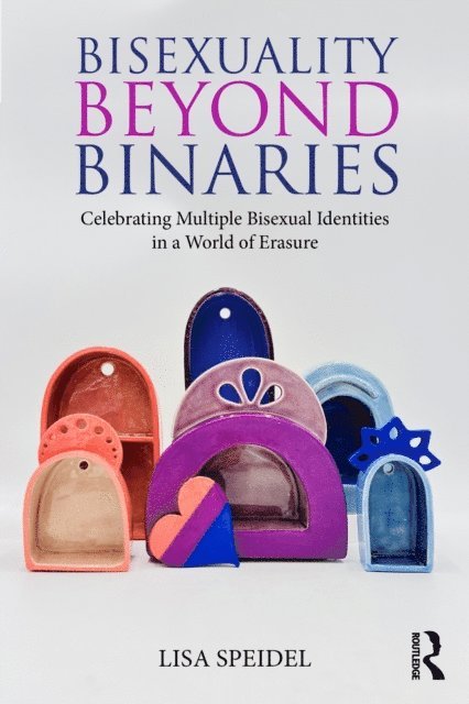 Lisa Speidel - Bisexuality Beyond Binaries, E-bok. Tillgänglighet: Lägg i varukorg