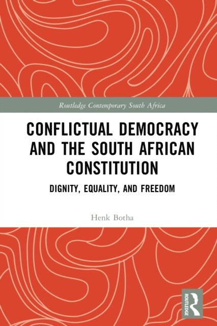 Henk Botha - Conflictual Democracy and the South African Constitution, E-bok