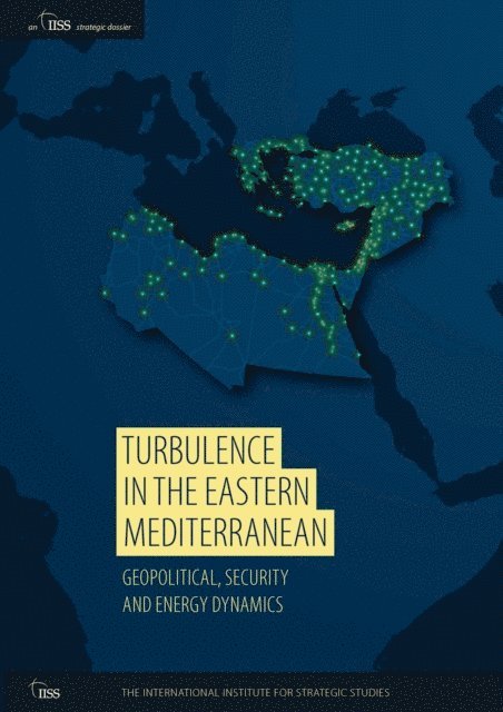 Rym Momtaz, Emile Hokayem - Turbulence in the Eastern Mediterranean, E-bok