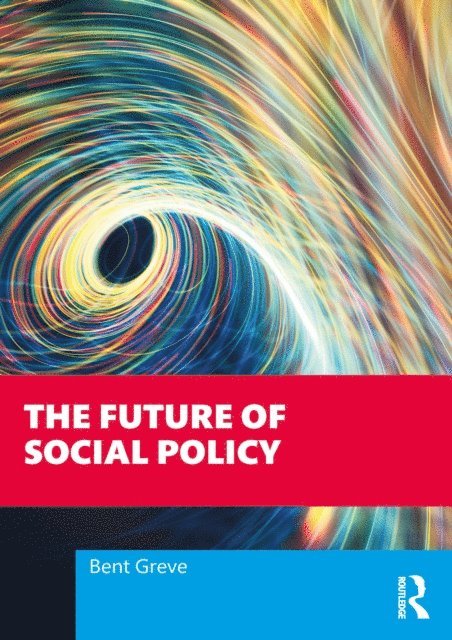 Bent Greve - Future of Social Policy, E-bok