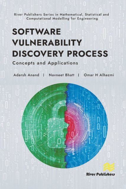 Omar H Alhazmi, Navneet Bhatt, Adarsh Anand - Software Vulnerability Discovery Process: Concepts and Applications, E-bok