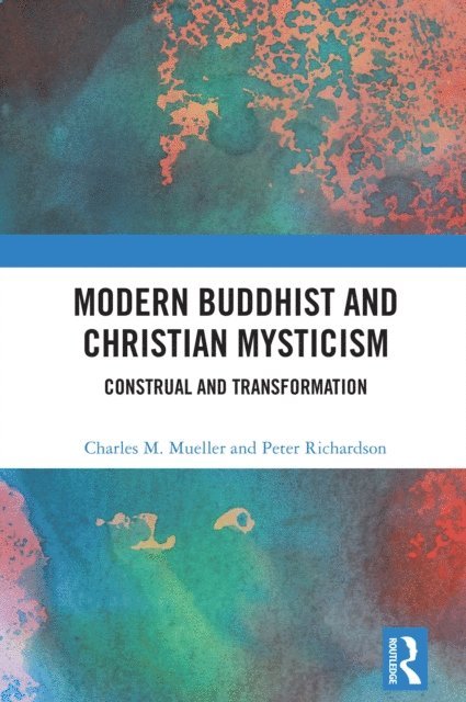Peter Richardson, Charles M. Mueller - Modern Buddhist and Christian Mysticism, E-bok