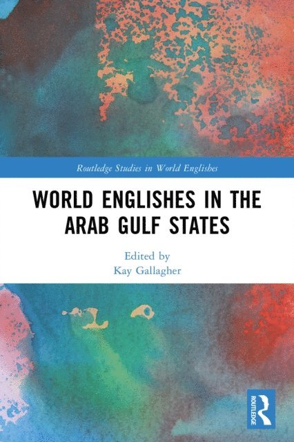 Kay Gallagher - World Englishes in the Arab Gulf States, E-bok