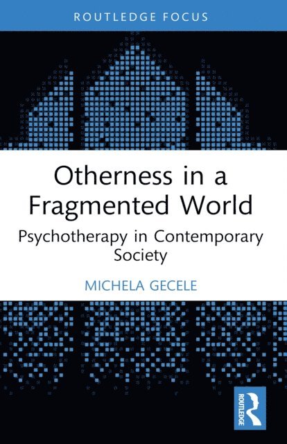 Michela Gecele - Otherness in a Fragmented World, E-bok