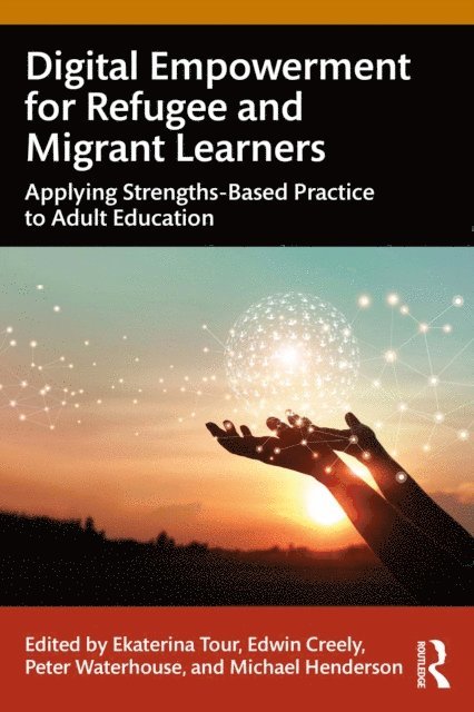 Michael Henderson, Peter Waterhouse, Edwin Creely, Ekaterina Tour - Digital Empowerment for Refugee and Migrant Learners, E-bok