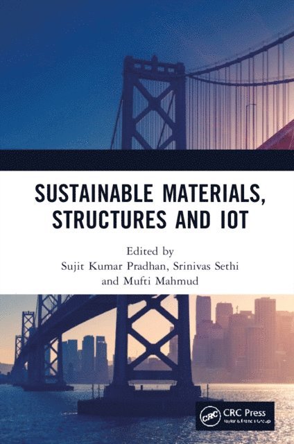 Mufti Mahmud, Srinivas Sethi, Sujit Kumar Pradhan - Sustainable Materials, Structures and IoT, E-bok
