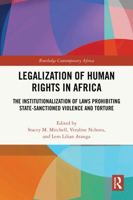 Lem Lilian Atanga, Veraline Nchotu, Stacey M. Mitchell - Legalization of Human Rights in Africa, E-bok