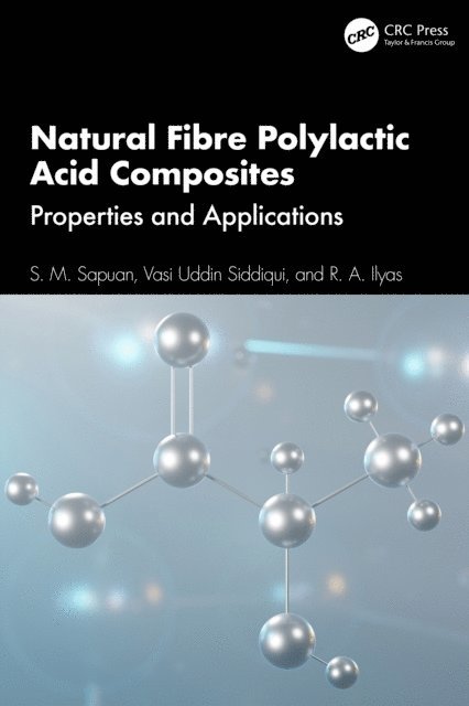 R. A. Ilyas, Vasi Uddin Siddiqui, S. M. Sapuan - Natural Fibre Polylactic Acid Composites, E-bok