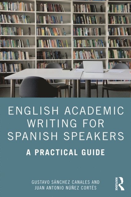 Juan Antonio NAºA±ez CortA(c)s, Gustavo SA!nchez Canales - English Academic Writing for Spanish Speakers, E-bok