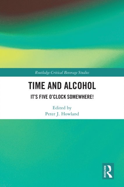Peter J. Howland - Time and Alcohol, E-bok