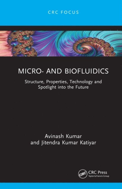 Jitendra Kumar Katiyar, Avinash Kumar - Micro- and Biofluidics, E-bok