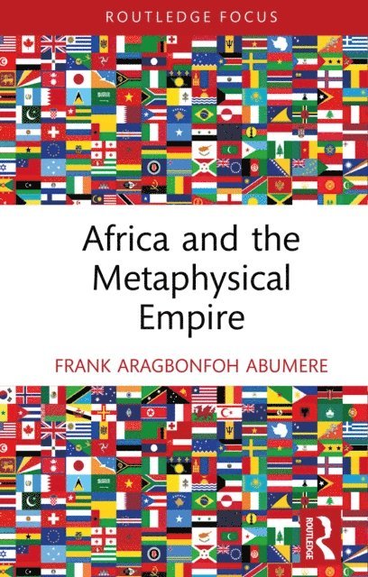Frank Aragbonfoh Abumere - Africa and the Metaphysical Empire, E-bok