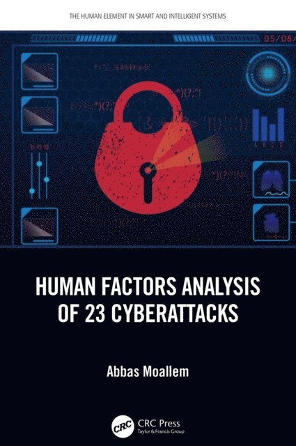 Abbas Moallem - Human Factors Analysis of 23 Cyberattacks, E-bok