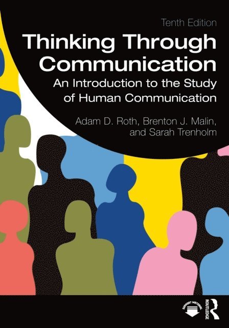 Sarah Trenholm, Brent Malin, Adam Roth - Thinking Through Communication, E-bok