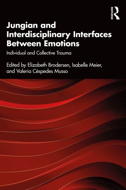 Valeria Cespedes Musso, Isabelle Meier, Elizabeth Brodersen - Jungian and Interdisciplinary Interfaces Between Emotions, E-bok