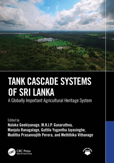 Meththika Vithanage, Muditha Prasannajith Perera, Guttila Yugantha Jayasinghe, Manjula Ranagalage, M.H.J.P. Gunarathna, Nalaka Geekiyanage - Tank Cascade Systems of Sri Lanka, E-bok