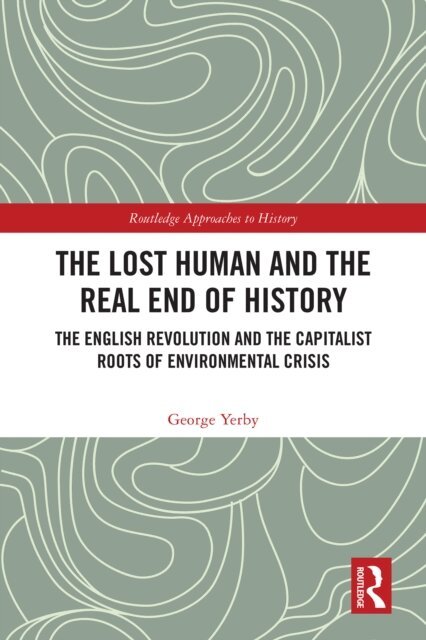 George Yerby - Lost Human and the Real End of History, E-bok