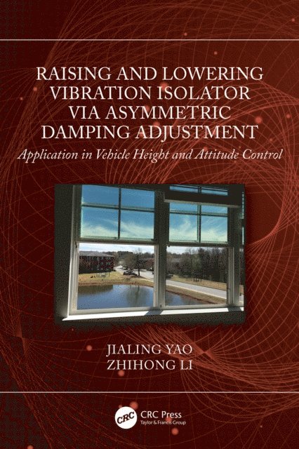 Zhihong Li, Jialing Yao - Raising and Lowering Vibration Isolator via Asymmetric Damping Adjustment, E-bok