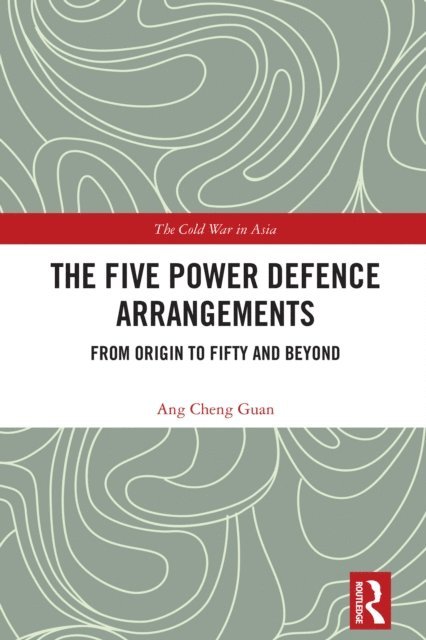 Ang Cheng Guan - Five Power Defence Arrangements, E-bok