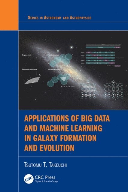 Tsutomu T. Takeuchi - Applications of Big Data and Machine Learning in Galaxy Formation and Evolution, E-bok