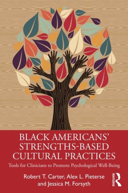 Jessica Forsyth, Alex Pieterse, Robert T. Carter - Black American's Strengths-Based Cultural Practices, E-bok