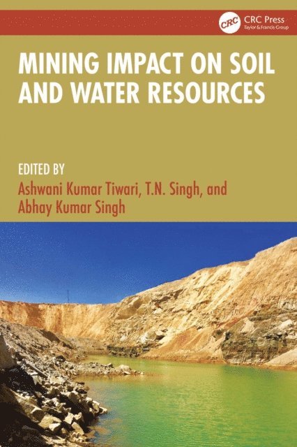 Abhay Kumar Singh, T.N. Singh, Ashwani Kumar Tiwari - Mining Impact on Soil and Water Resources, E-bok