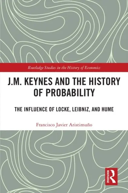 Francisco Javier Aristimuno - J.M. Keynes and the History of Probability, E-bok. Tillgänglighet: Lägg i varukorg
