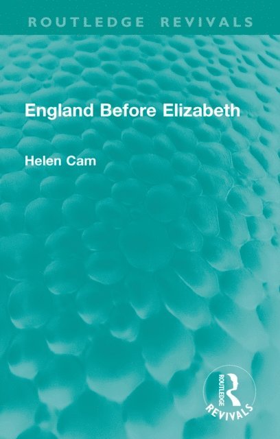 Helen Cam - England Before Elizabeth, E-bok
