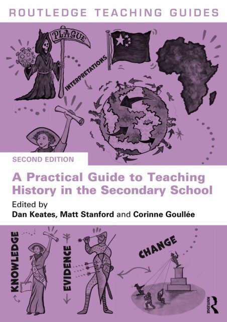 Corinne Goullee, Matt Stanford, Dan Keates - Practical Guide to Teaching History in the Secondary School, E-bok