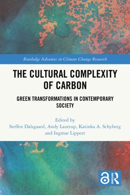 Ingmar Lippert, Katinka A. Schyberg, Andy Lautrup, Steffen Dalsgaard - Cultural Complexity of Carbon, E-bok