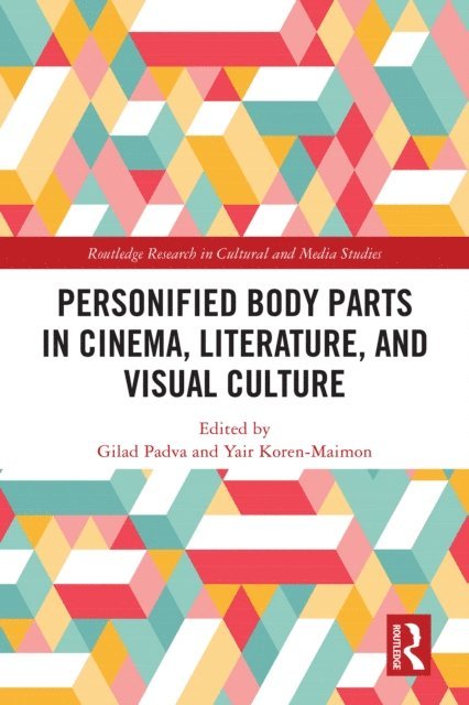 Yair Koren-Maimon, Gilad Padva - Personified Body Parts in Cinema, Literature, and Visual Culture, E-bok
