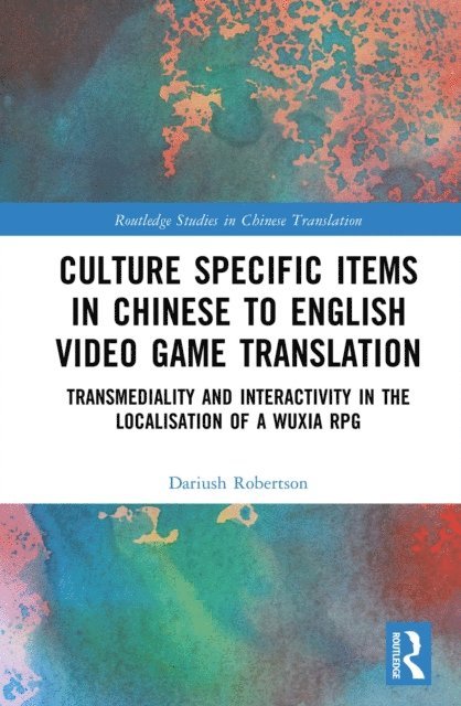 Dariush Robertson - Culture Specific Items in Chinese to English Video Game Translation, E-bok