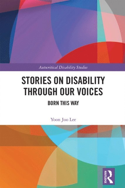 Yoon Joo Lee - Stories on Disability Through our Voices, E-bok