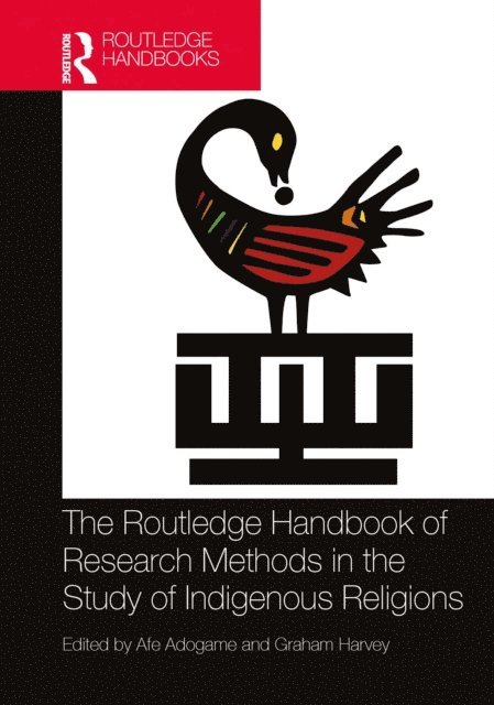 Graham Harvey, Afe Adogame - Routledge Handbook of Research Methods in the Study of Indigenous Religions, E-bok