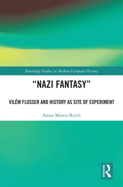 Amos Morris-Reich - &quote;Nazi Fantasy&quote;, E-bok