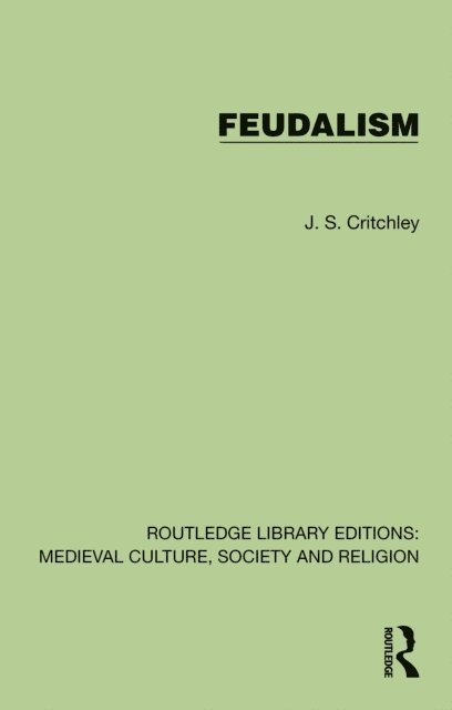 J. S. Critchley - Feudalism, E-bok