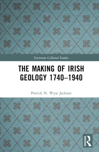 Patrick N. Wyse Jackson - Making of Irish Geology 1740-1940, E-bok. Tillgänglighet: Lägg i varukorg