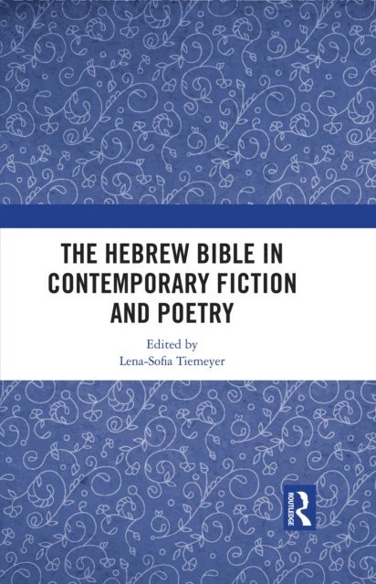 Lena-Sofia Tiemeyer - Hebrew Bible in Contemporary Fiction and Poetry, E-bok