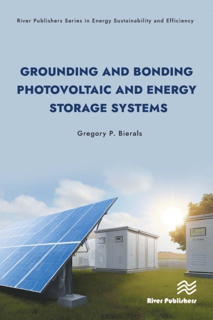 Gregory P. Bierals - Grounding and Bonding Photovoltaic and Energy Storage Systems, E-bok