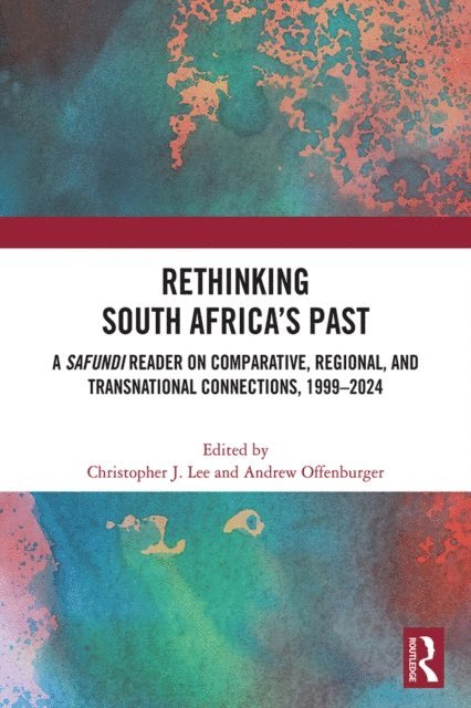 Andrew Offenburger, Christopher J. Lee - Rethinking South Africa's Past, E-bok