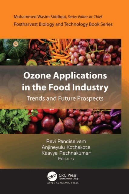 Kaavya Rathnakumar, Anjineyulu Kothakota, Ravi Pandiselvam - Ozone Applications in the Food Industry, E-bok