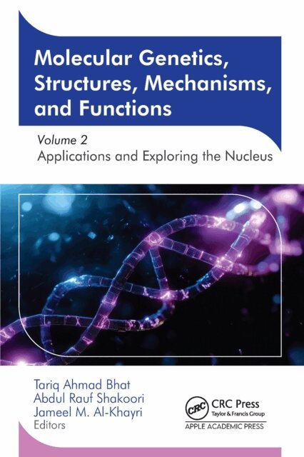 Jameel M. Al-Khayri, Abdul Rauf Shakoori, Tariq Ahmad Bhat - Molecular Genetics, Structures, Mechanisms, and Functions, E-bok