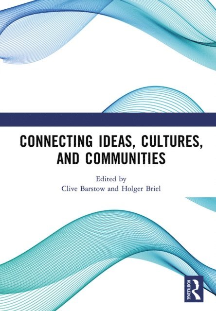 Holger Briel, Clive Barstow - Connecting Ideas, Cultures, and Communities, E-bok