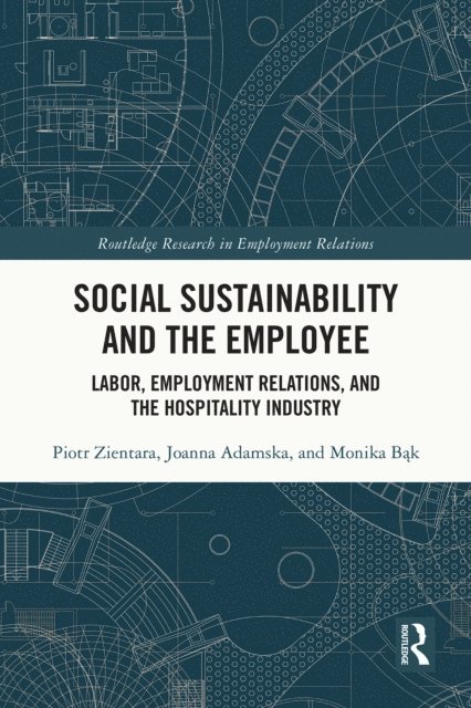 Monika Bak, Joanna Adamska, Piotr Zientara - Social Sustainability and the Employee, E-bok