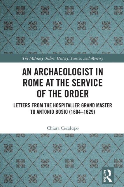Chiara Cecalupo - Archaeologist in Rome at the Service of the Order, E-bok